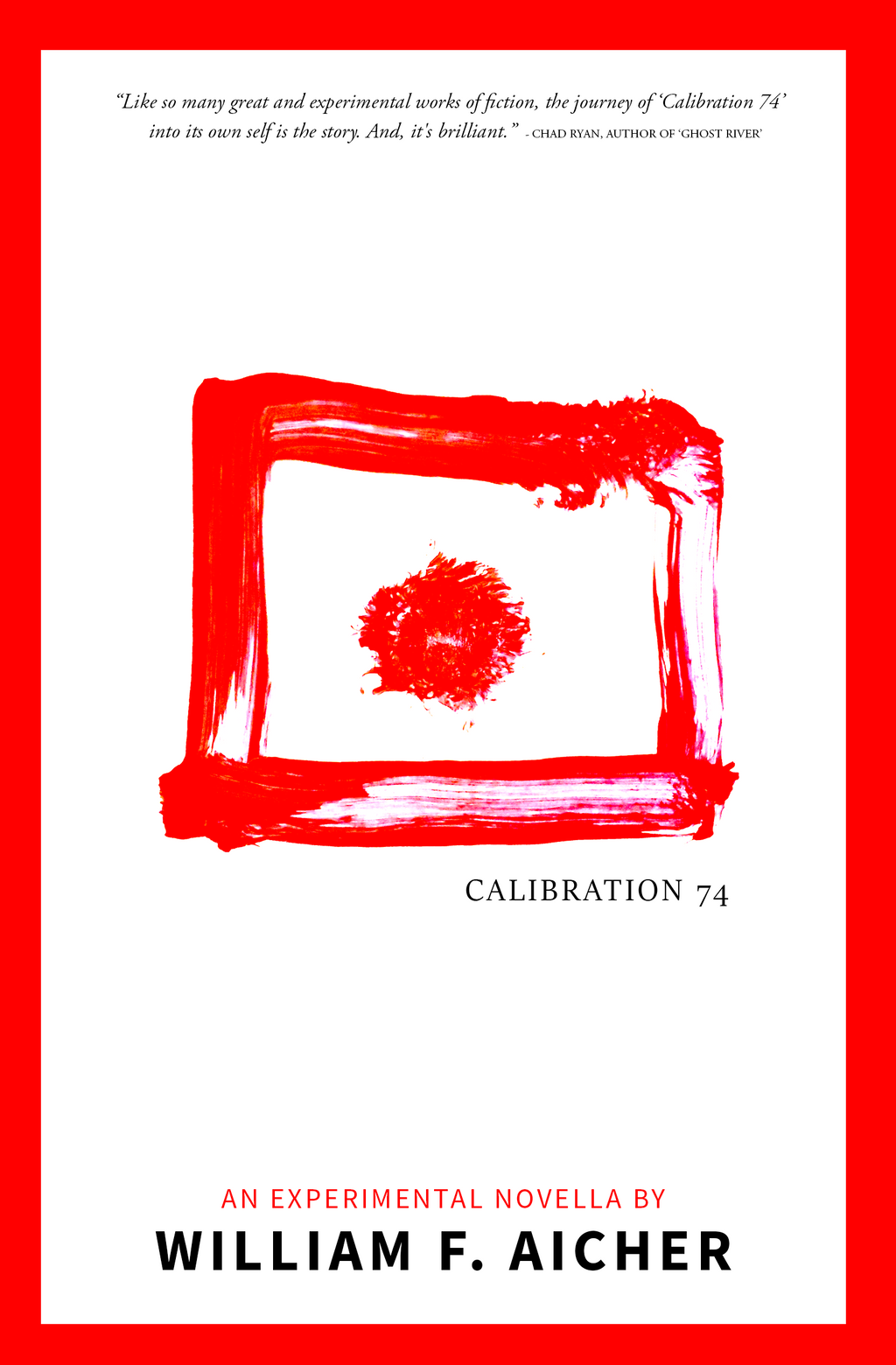 Calibration 74 (An Experimental Novella) [Autographed]